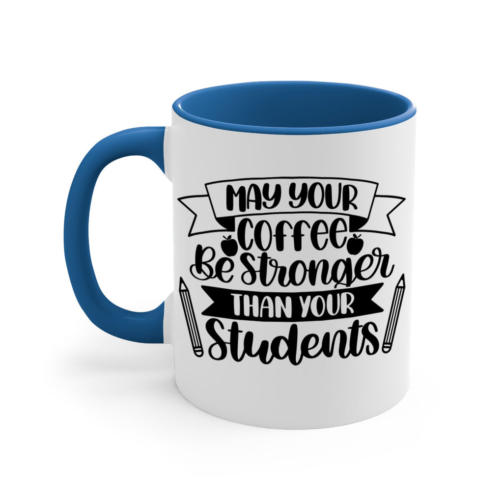 May Your Coffee Be Style 66#- teacher-Mug / Coffee Cup