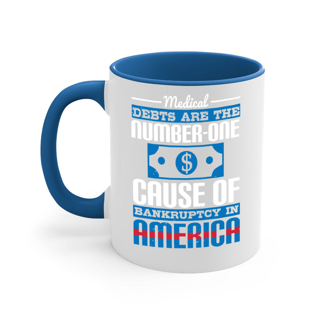 Medical debts are the numberone cause of bankruptcy in America Style 35#- medical-Mug / Coffee Cup