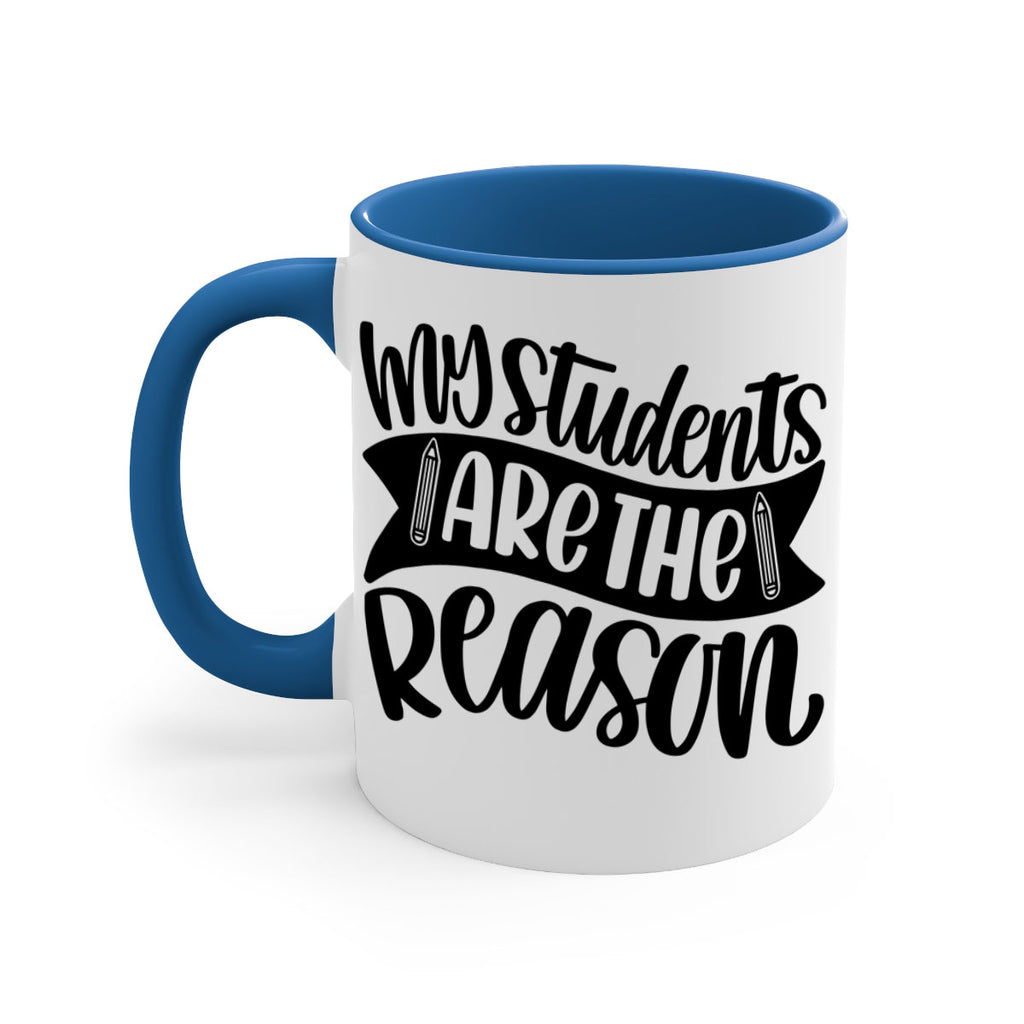 My Students Are The Reason Style 63#- teacher-Mug / Coffee Cup