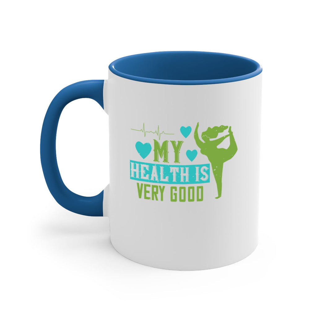 My health is very good Style 20#- World Health-Mug / Coffee Cup