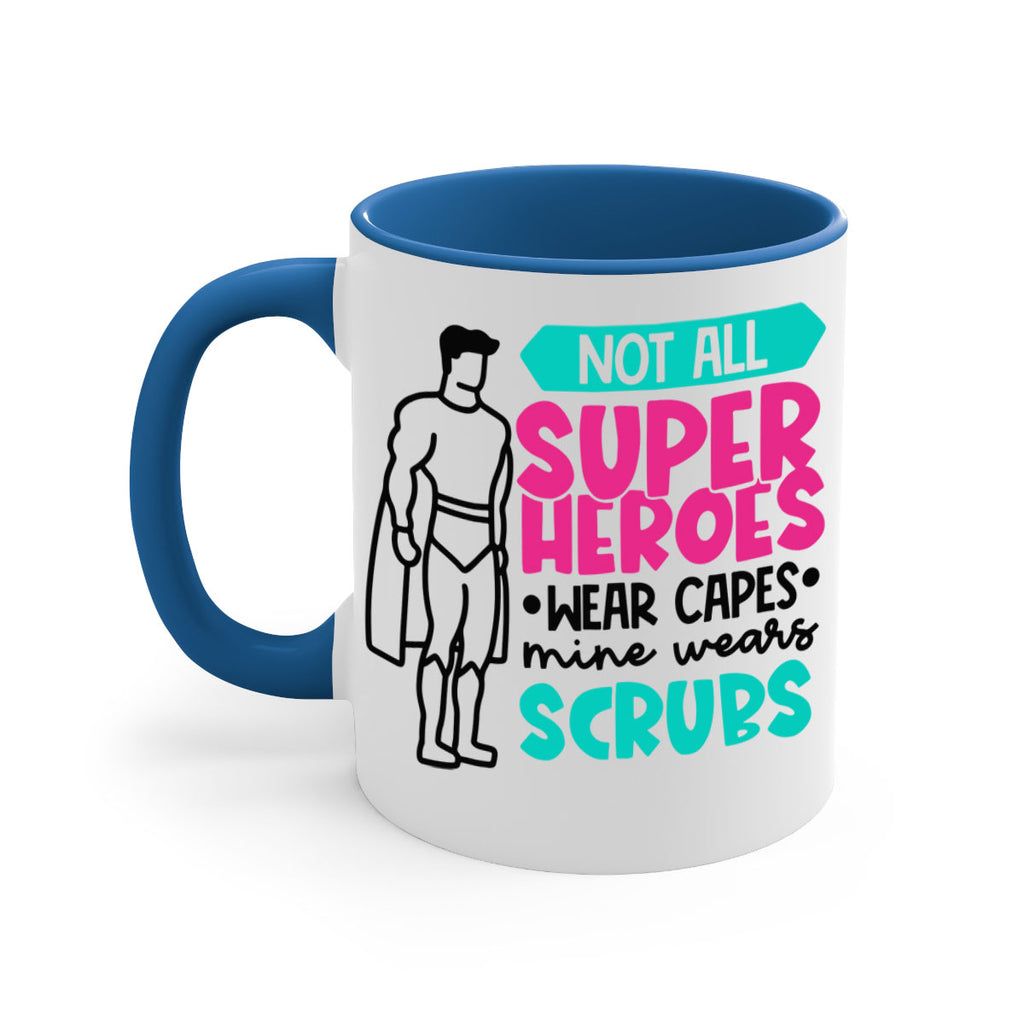 Not All Super Heroes Wear Capes Mine Wears Scrubs Style Style 125#- nurse-Mug / Coffee Cup