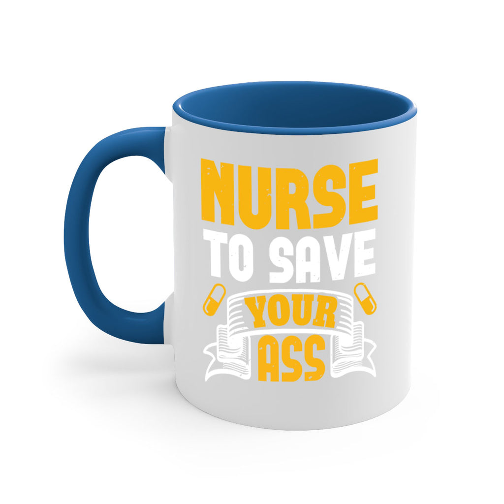 Nurse to save your ass Style 275#- nurse-Mug / Coffee Cup