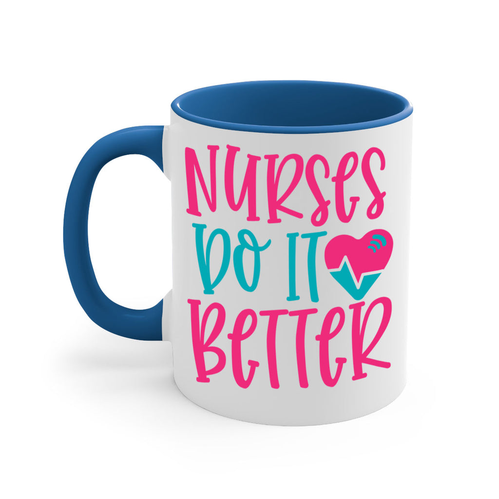 Nurses Do It Better Style 365#- nurse-Mug / Coffee Cup