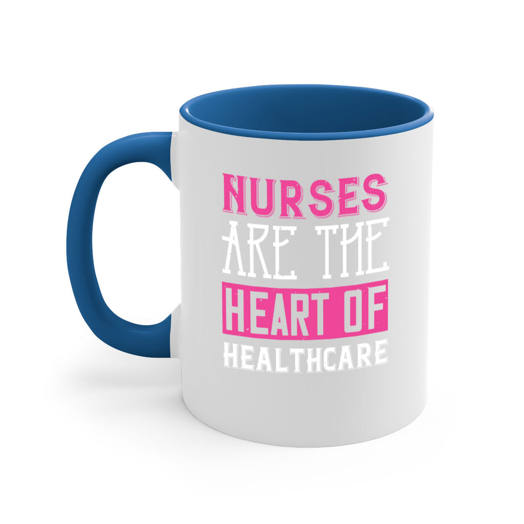 Nurses are the heart of healthcare Style 411#- nurse-Mug / Coffee Cup