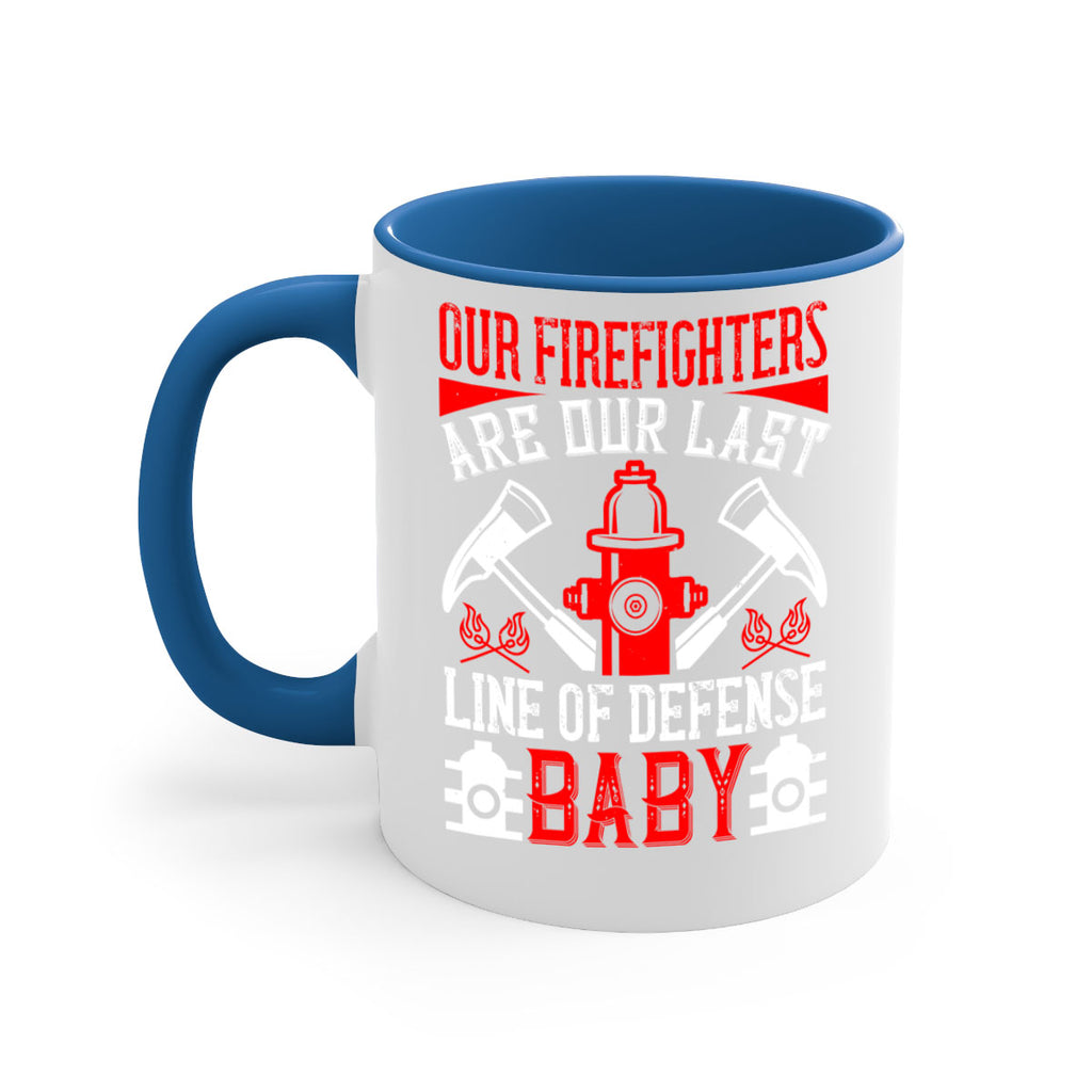Our firefighters are our last line of defense baby Style 42#- fire fighter-Mug / Coffee Cup