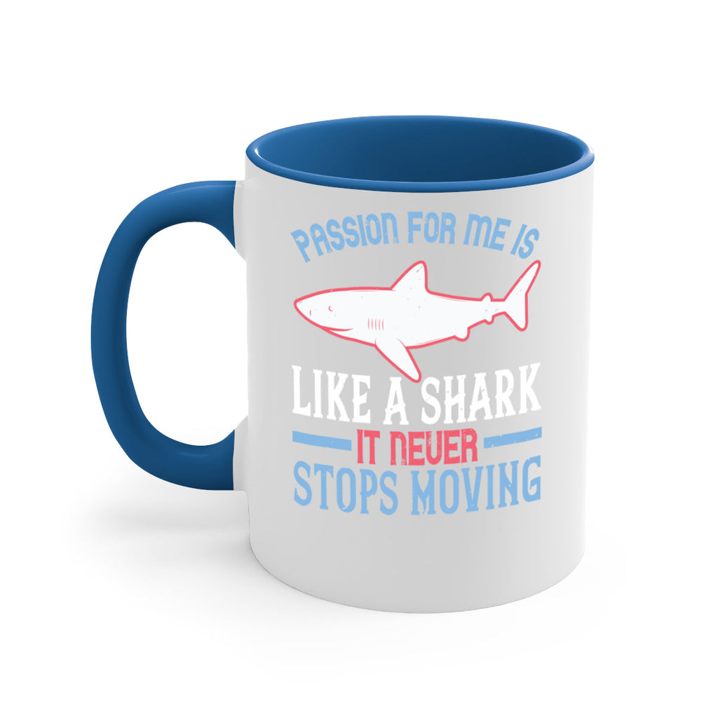 Passion for me is like a shark it never stops moving Style 48#- Shark-Fish-Mug / Coffee Cup