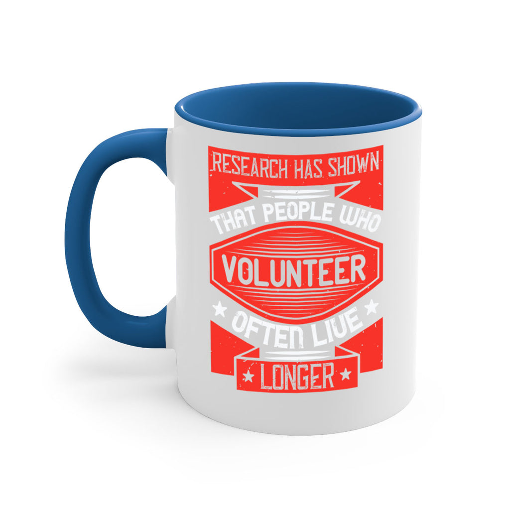 Research has shown that people who volunteer often live longer Style 32#-Volunteer-Mug / Coffee Cup