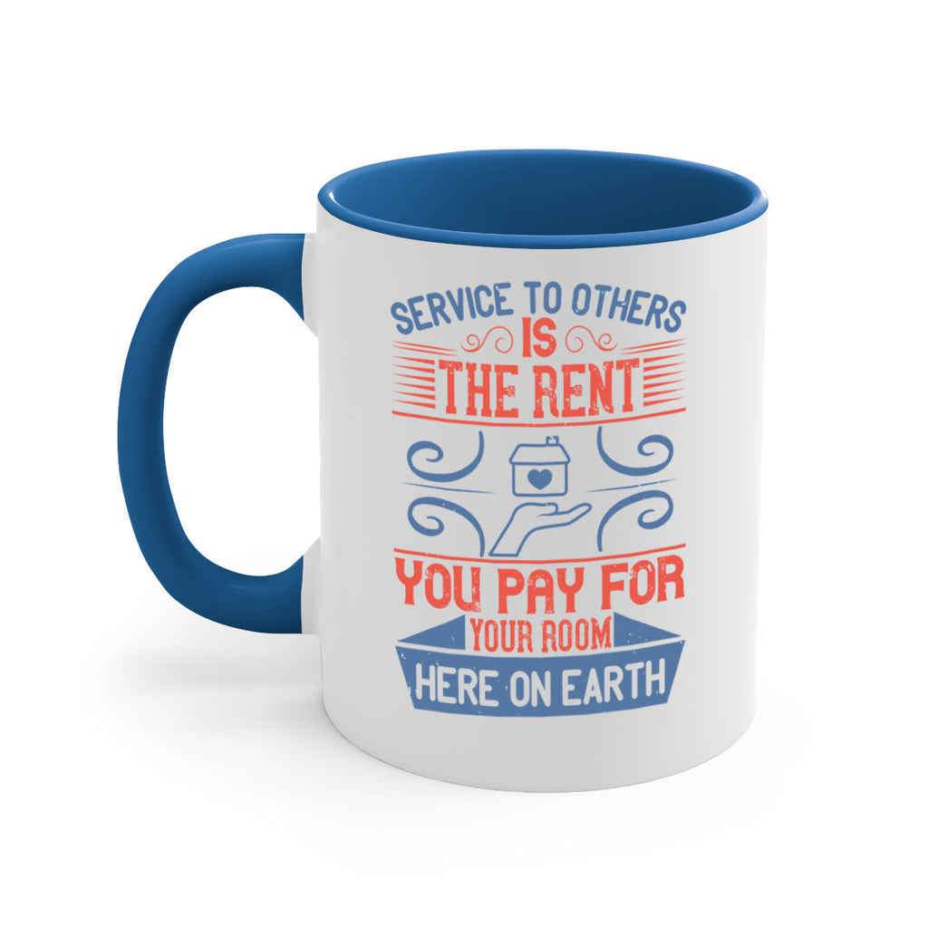 Service to others is the rent you pay for your room here on earth Style 29#-Volunteer-Mug / Coffee Cup