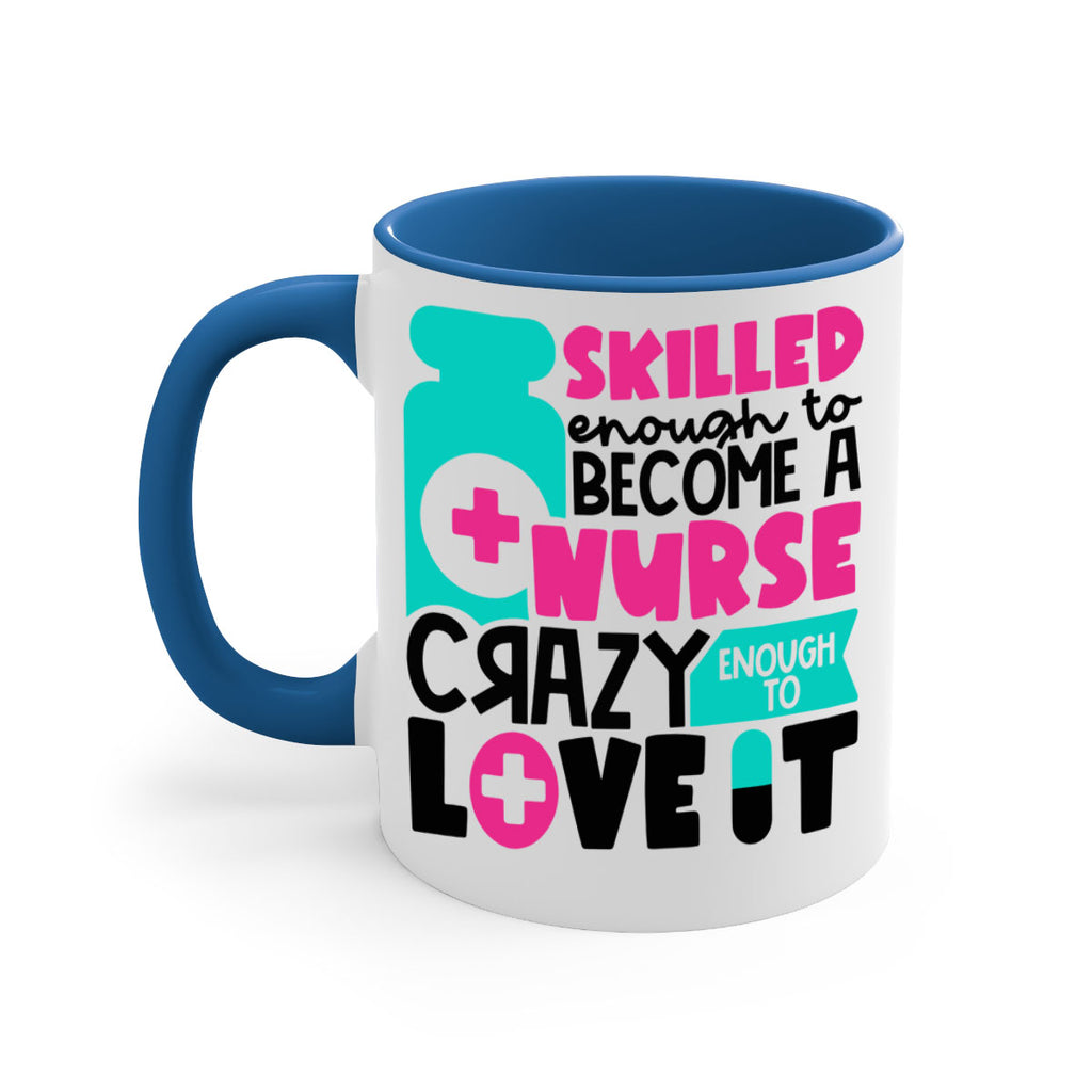 Skilled Enough To Become A Nurse Crazy Enough To Love It Style Style 38#- nurse-Mug / Coffee Cup