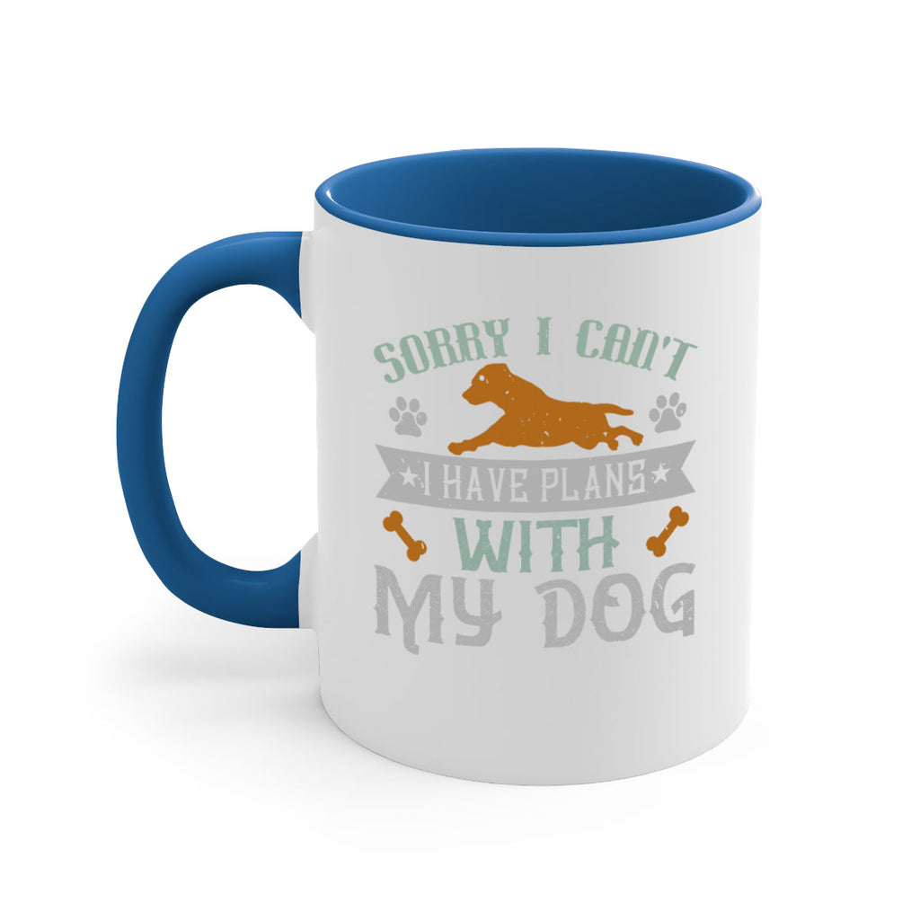 Sorry I Cant I Have Plans With My Dog Style 147#- Dog-Mug / Coffee Cup