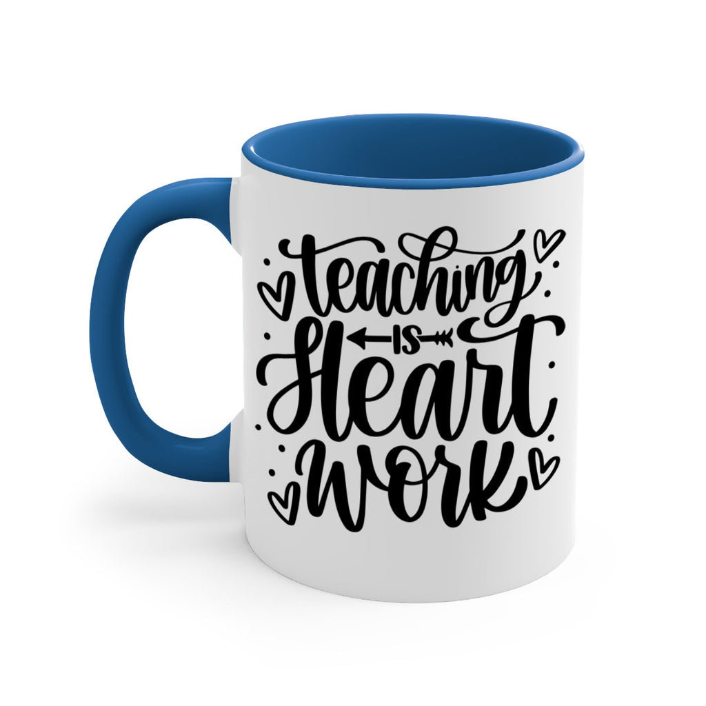 Teaching Is Heart Work Style 41#- teacher-Mug / Coffee Cup