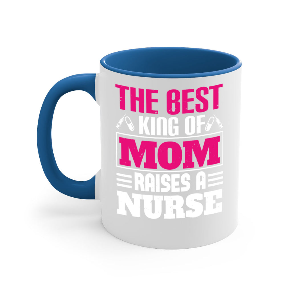 The best king of mom raises a nurse Style 244#- nurse-Mug / Coffee Cup