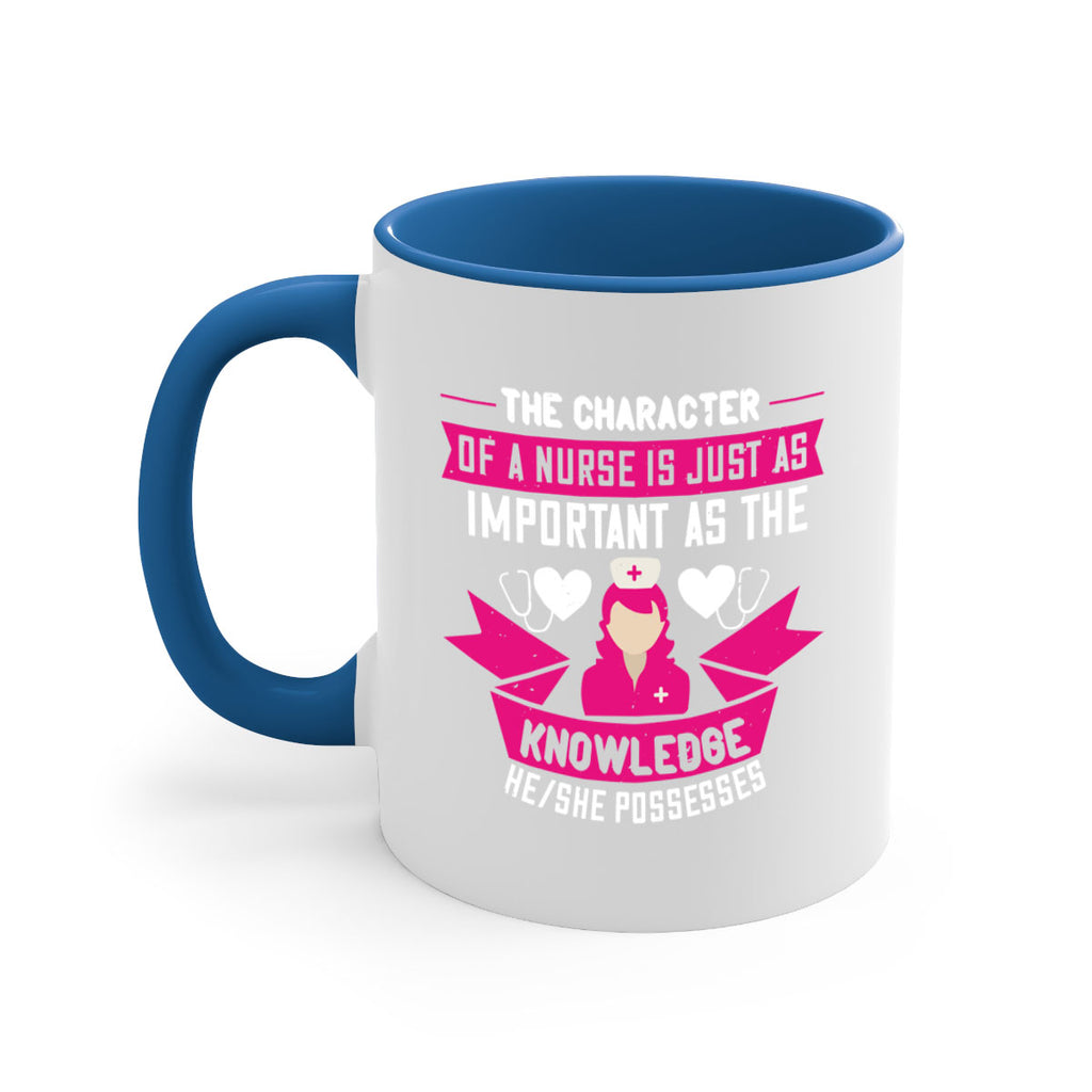 The character of a nurse is just as important as the knowledge heshe possesses Style 264#- nurse-Mug / Coffee Cup
