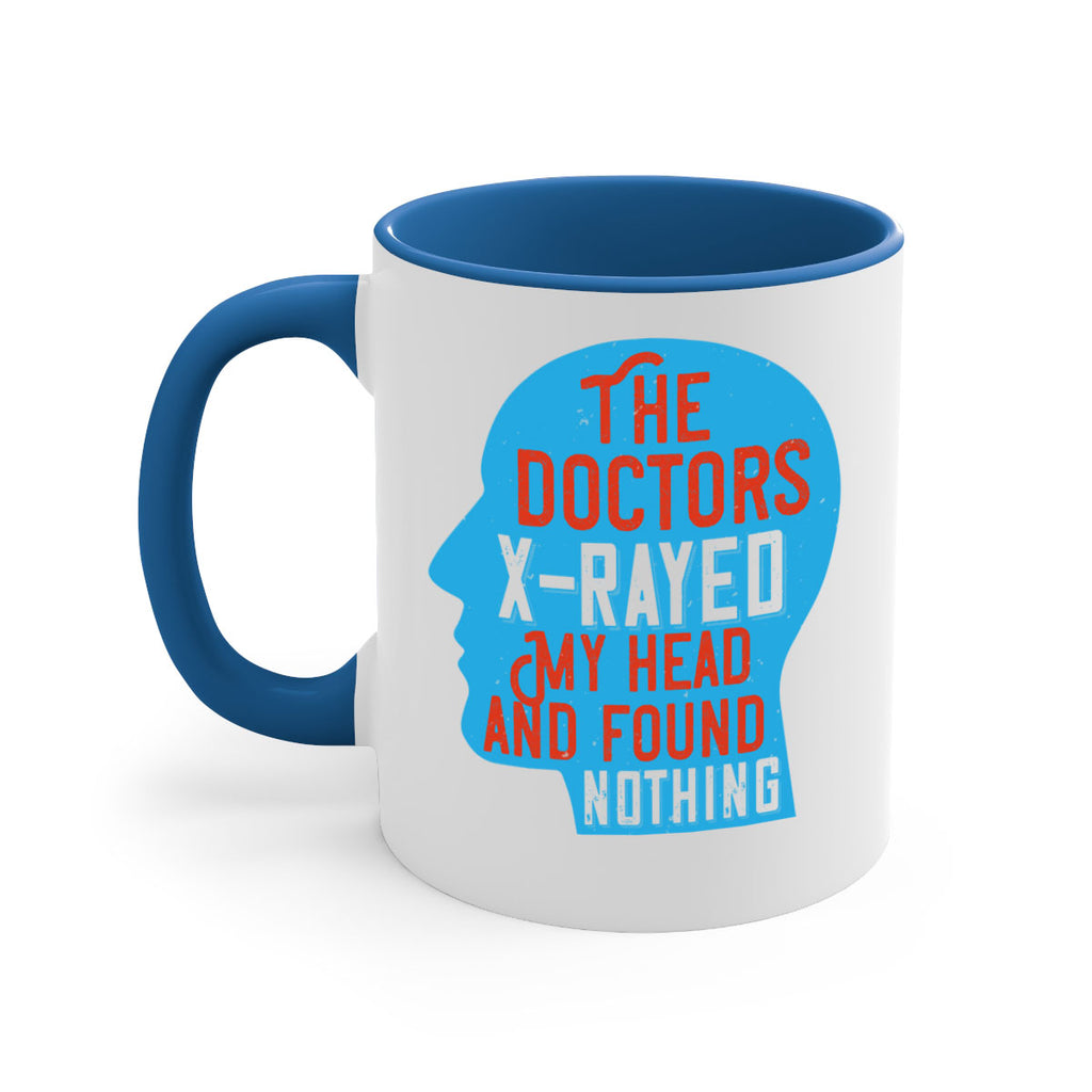 The doctors xrayed my head and found nothing Style 23#- medical-Mug / Coffee Cup