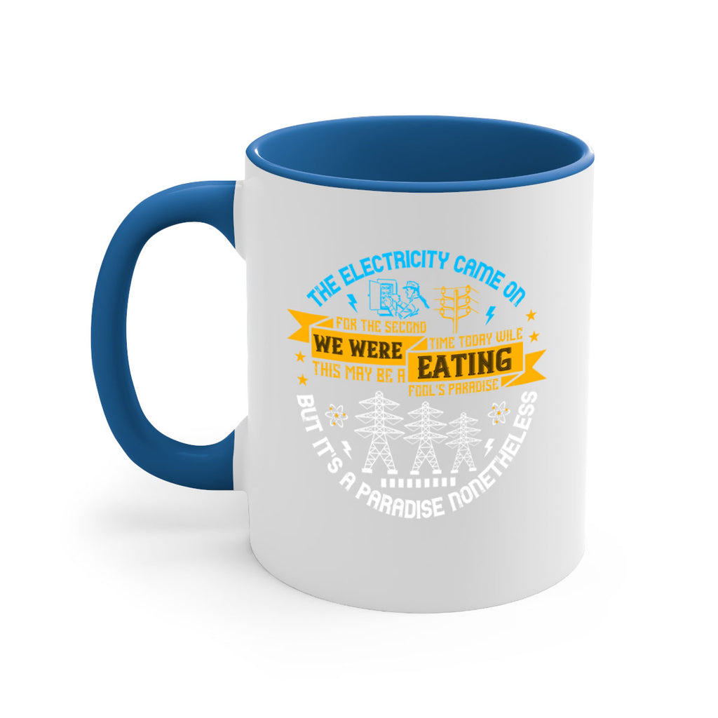 The electricity came on for the second time today wile we were eating Style 11#- electrician-Mug / Coffee Cup