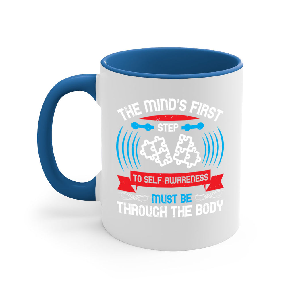 The minds first step to selfawareness must be through the body Style 19#- Self awareness-Mug / Coffee Cup