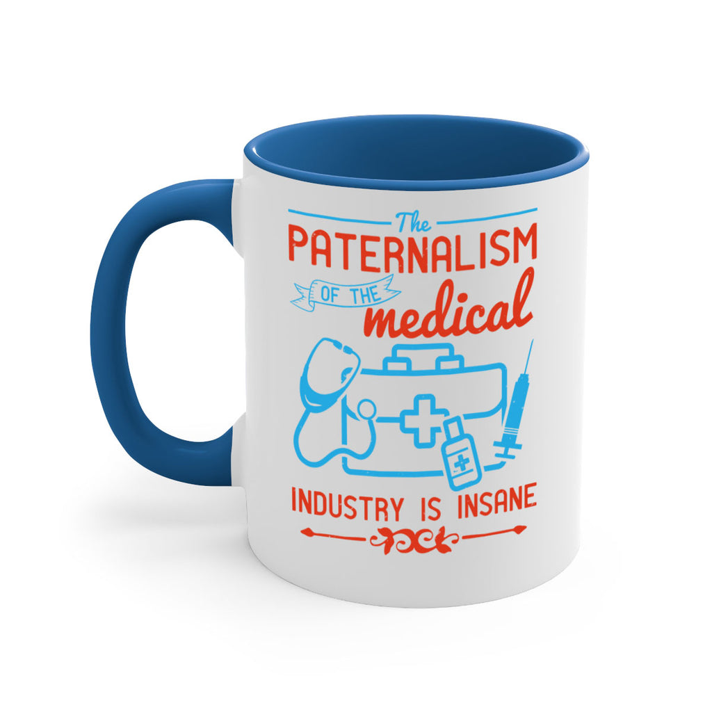 The paternalism of the medical industry is insane Style 20#- medical-Mug / Coffee Cup