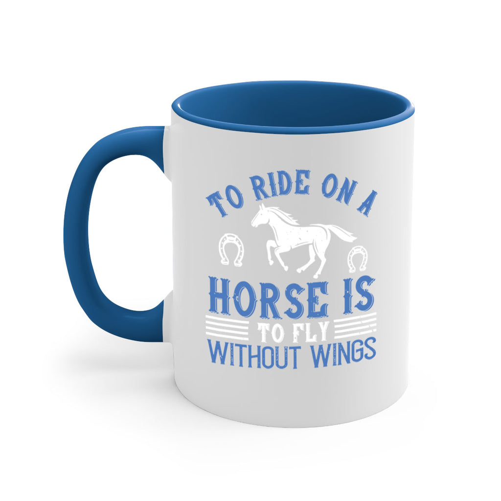 To ride on a horse is to fly without wings Style 15#- horse-Mug / Coffee Cup