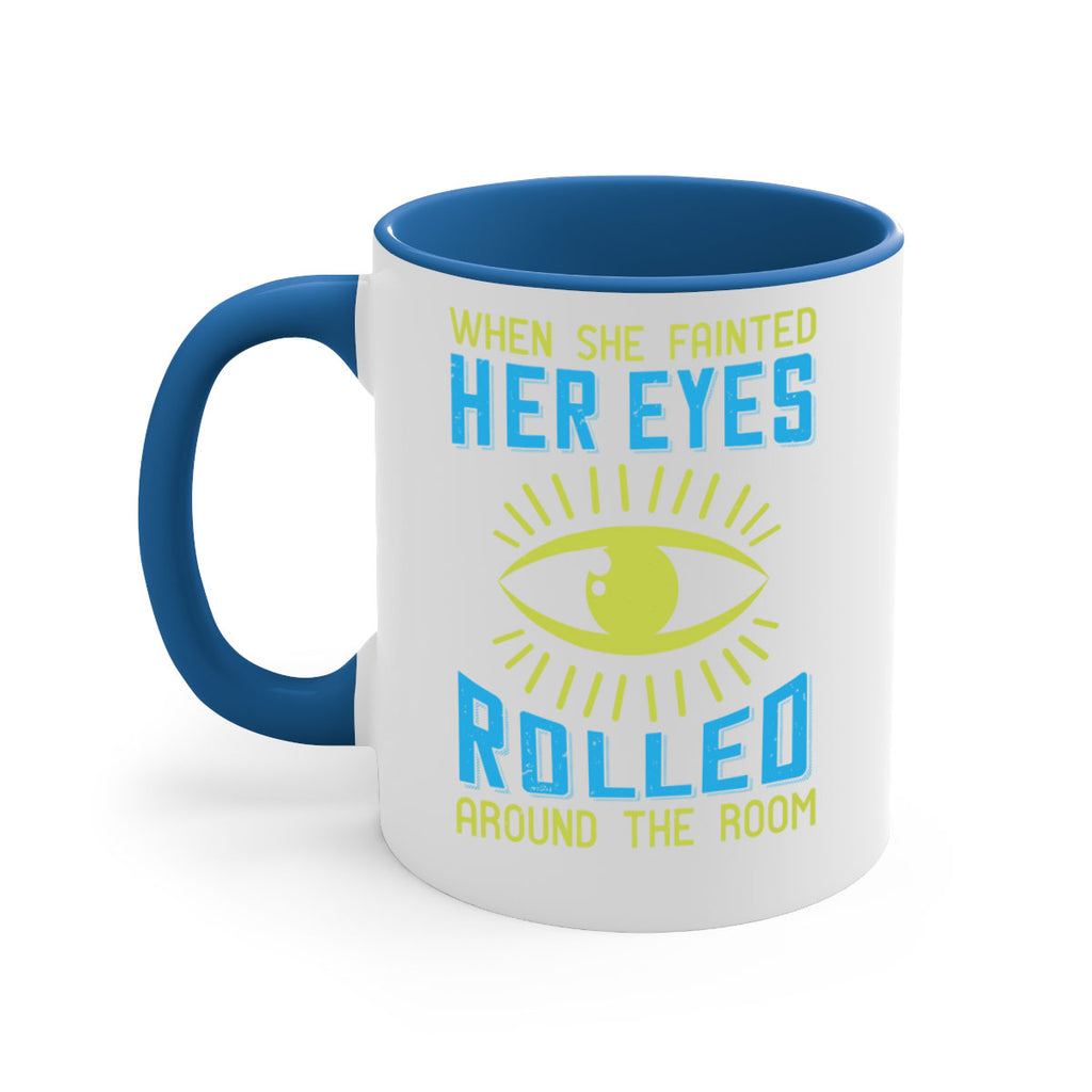 When she fainted her eyes rolled around the room Style 10#- medical-Mug / Coffee Cup