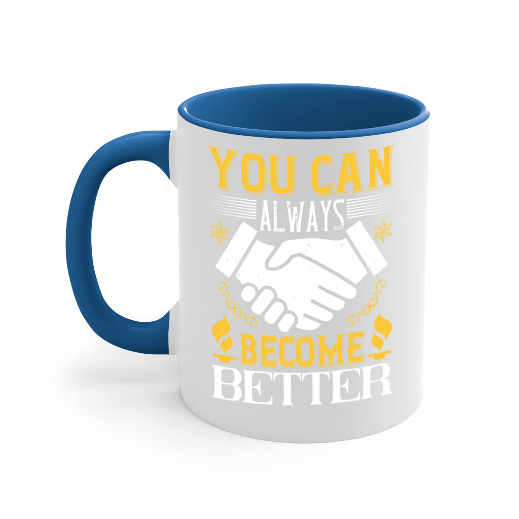 You can always become better Style 9#- dentist-Mug / Coffee Cup
