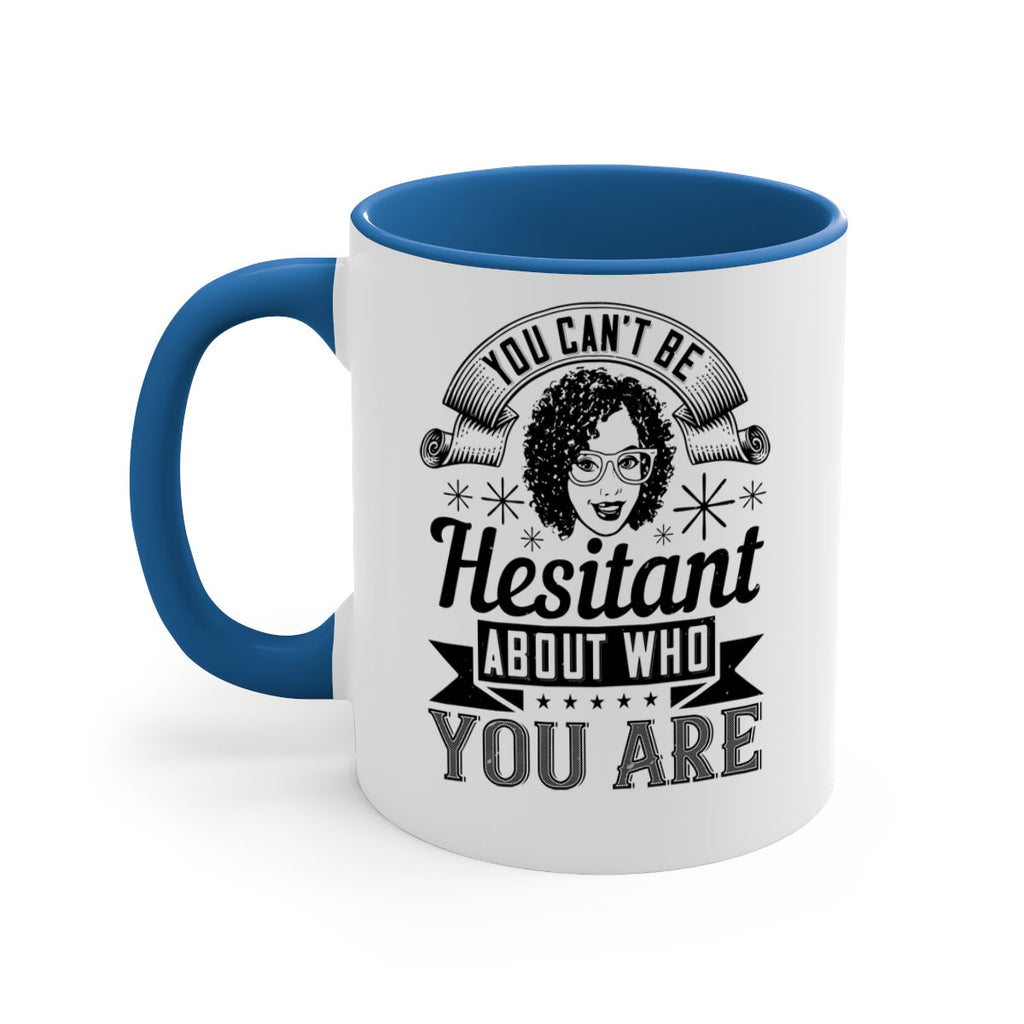 You cant be hesitant about who you are Style 8#- Afro - Black-Mug / Coffee Cup