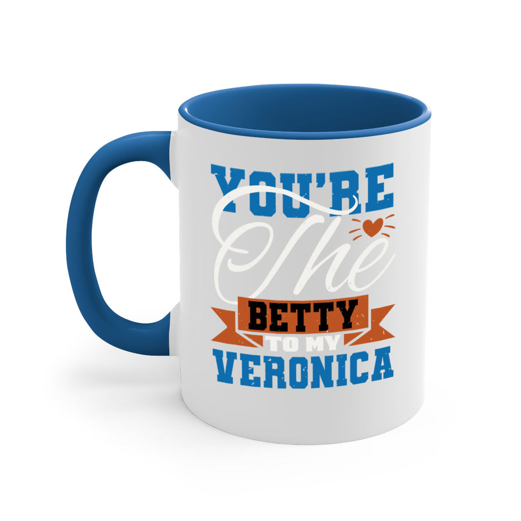 You’re the Betty to my Veronica Style 13#- best friend-Mug / Coffee Cup