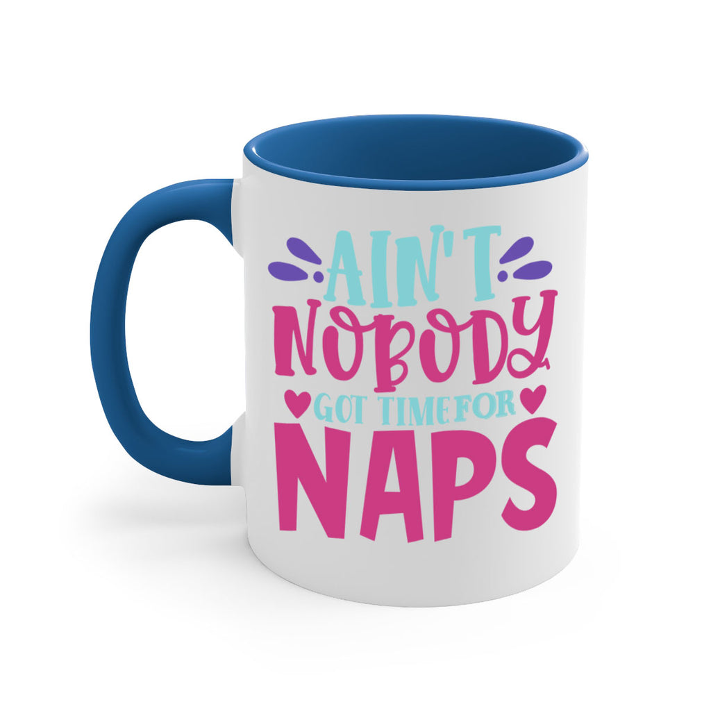 aint nobody got time naps Style 290#- baby2-Mug / Coffee Cup