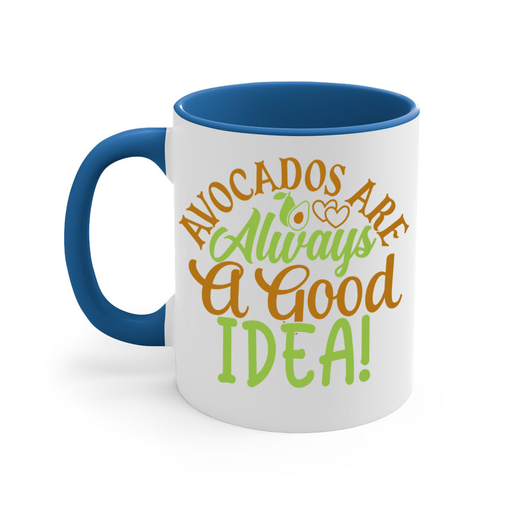avocados are always a good idea 10#- avocado-Mug / Coffee Cup