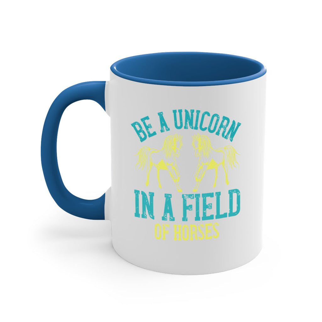 be a unicorn in a field of horses Style 12#- horse-Mug / Coffee Cup