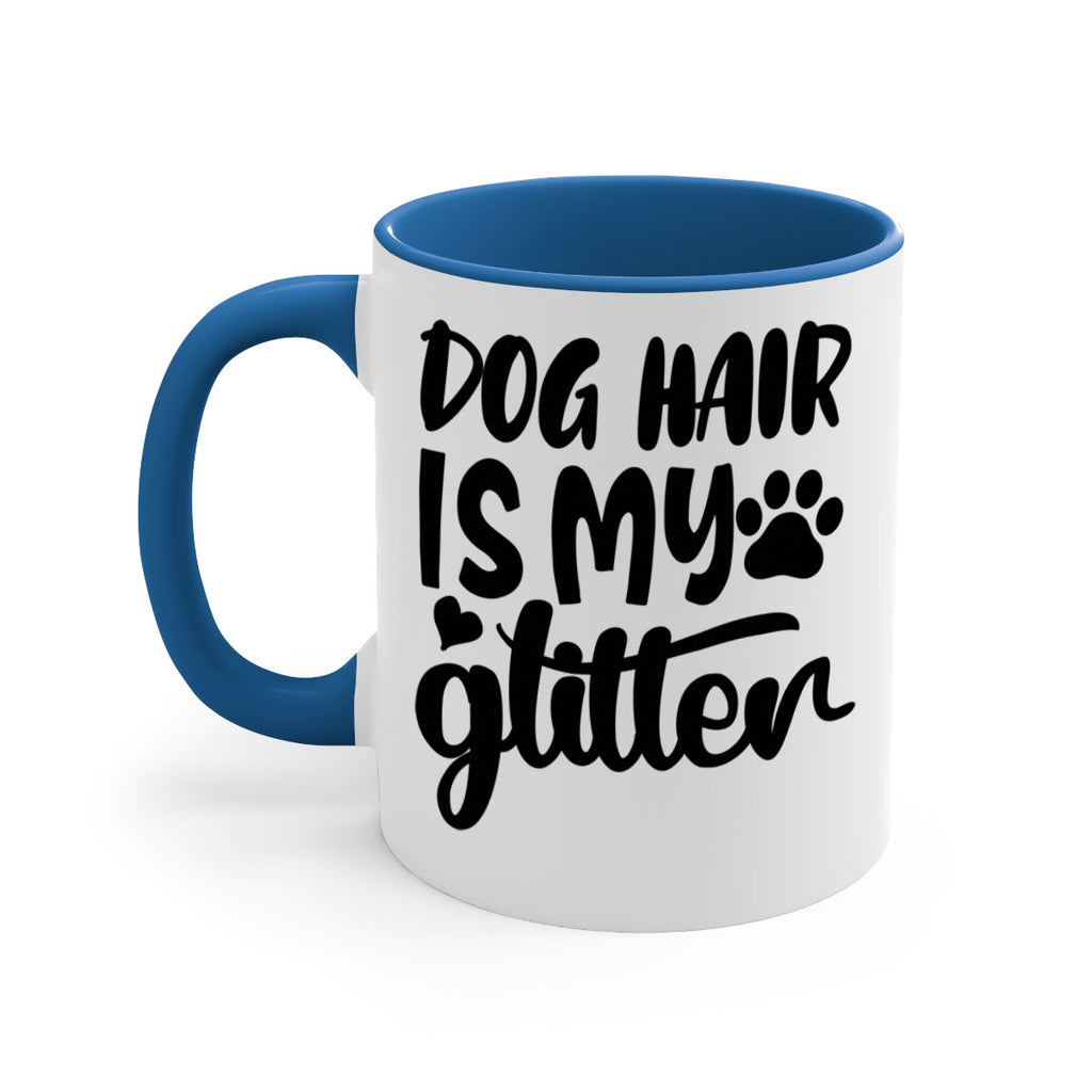 dog hair is my glitter Style 99#- Dog-Mug / Coffee Cup