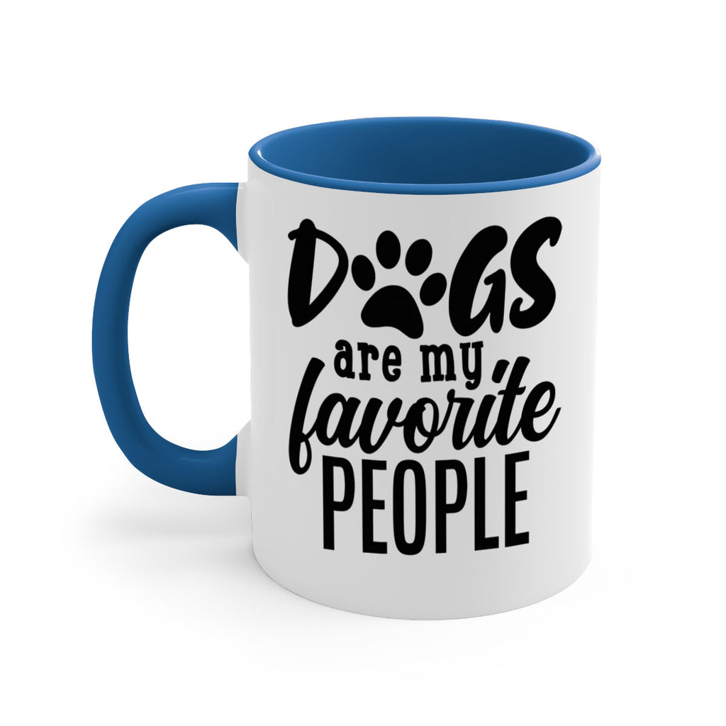 dogs are my favorite people Style 92#- Dog-Mug / Coffee Cup