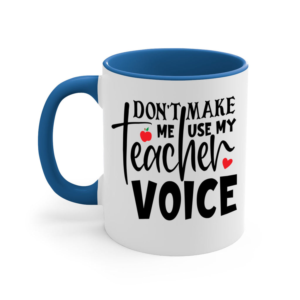 dont make me use my teacher voice Style 182#- teacher-Mug / Coffee Cup