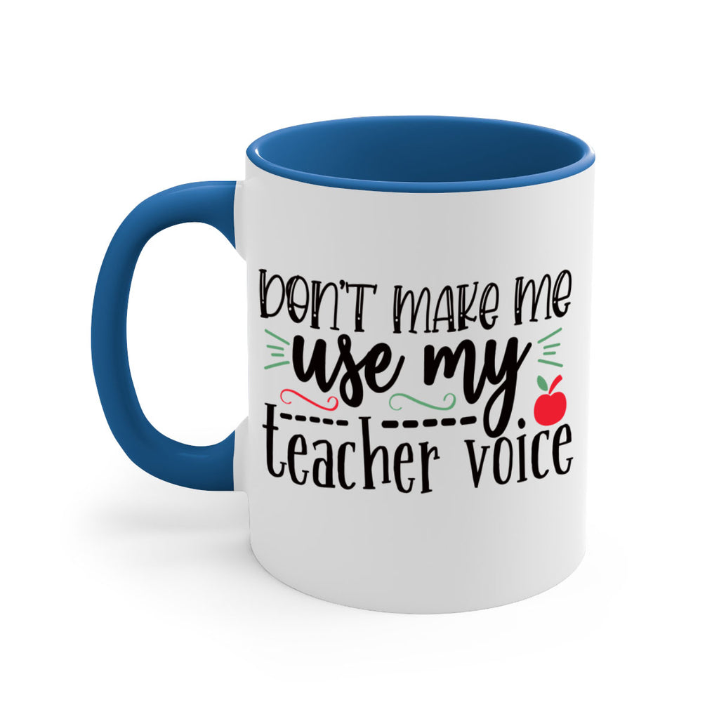 dont make me use my teacher voice Style 183#- teacher-Mug / Coffee Cup