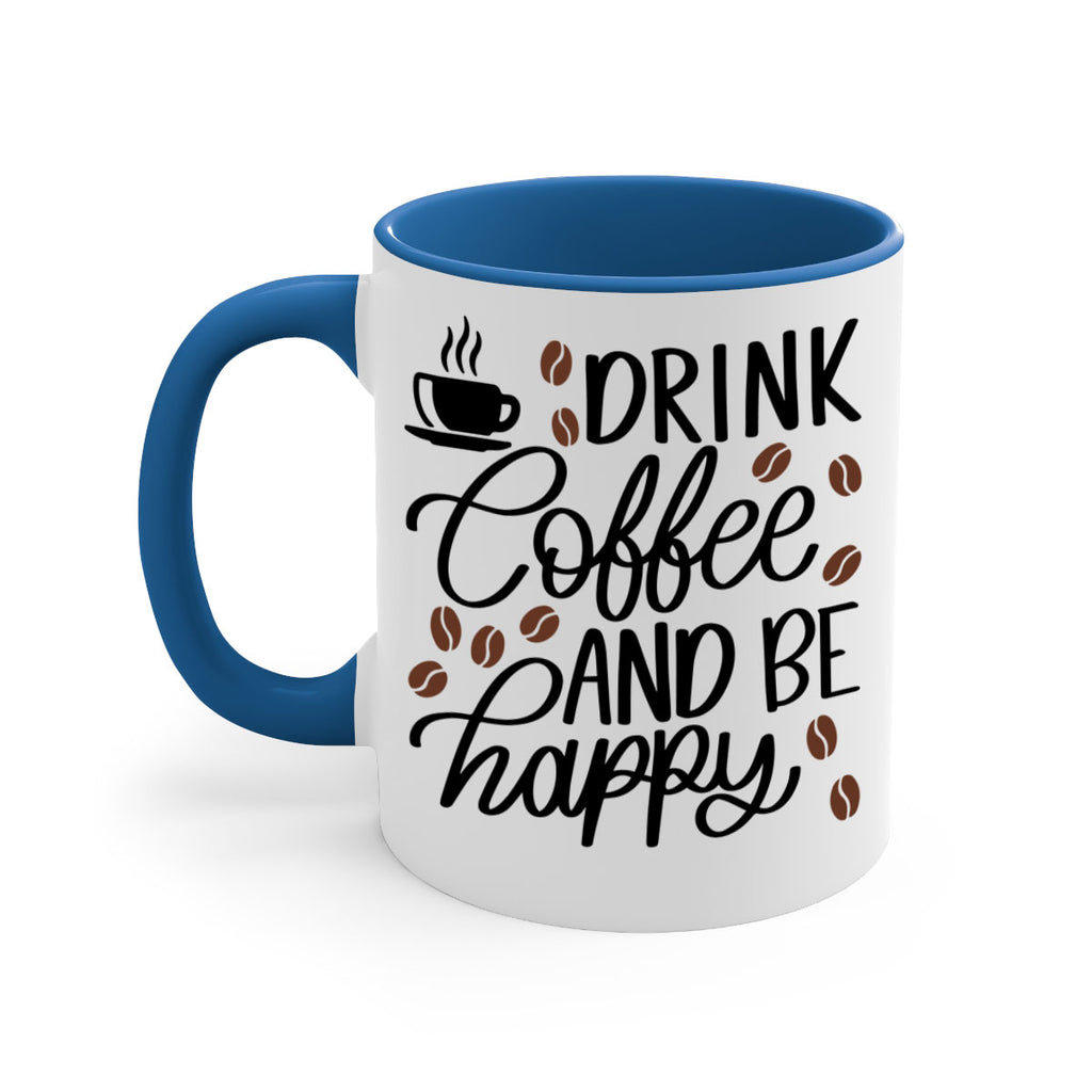 drink coffee and be happy 127#- coffee-Mug / Coffee Cup