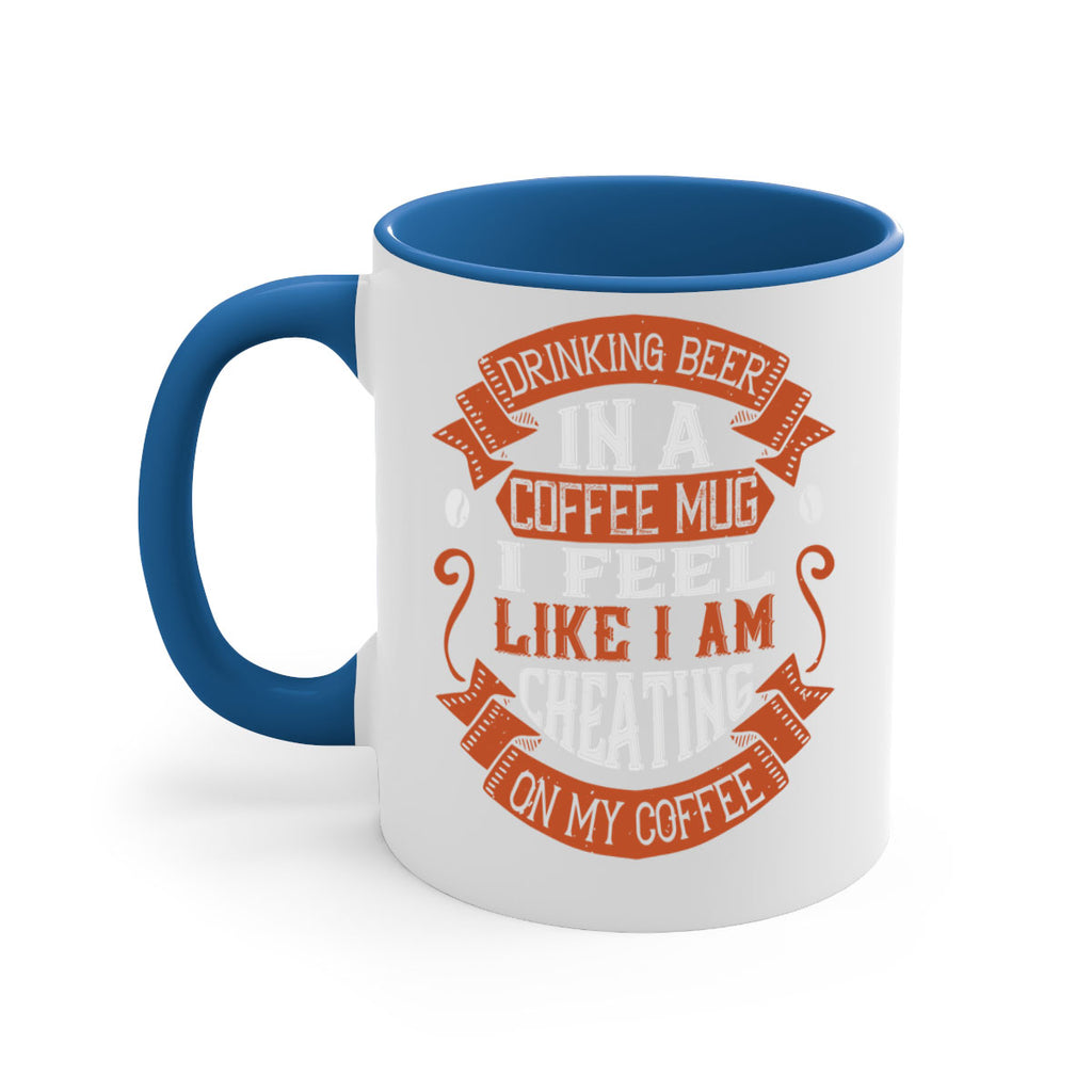 drinking beer in a coffee mug i feel like i am cheating on my coffee 266#- coffee-Mug / Coffee Cup