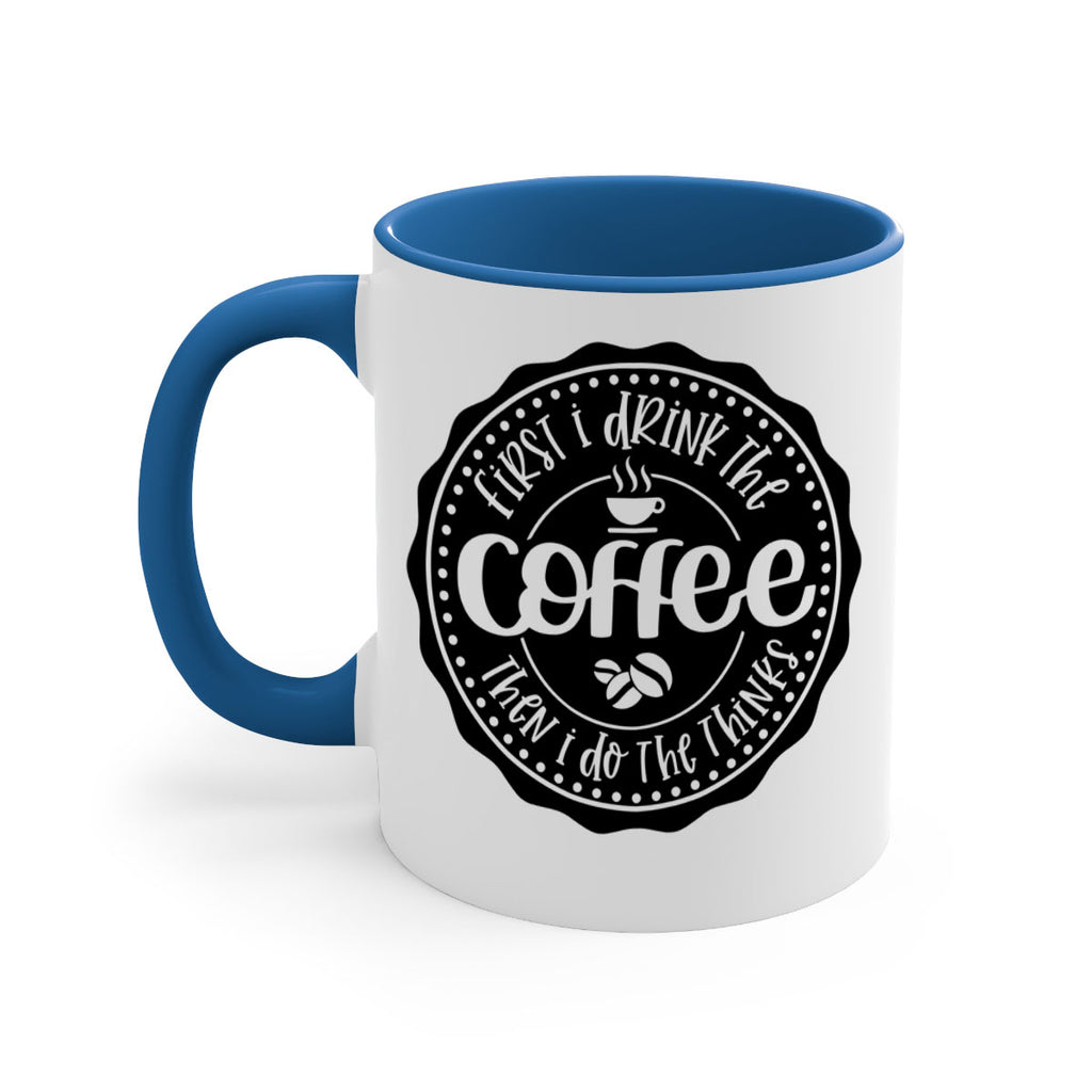 first i drink the coffee then i do the thinks 121#- coffee-Mug / Coffee Cup