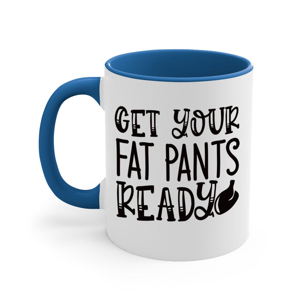 get your fat pants ready 36#- kitchen-Mug / Coffee Cup