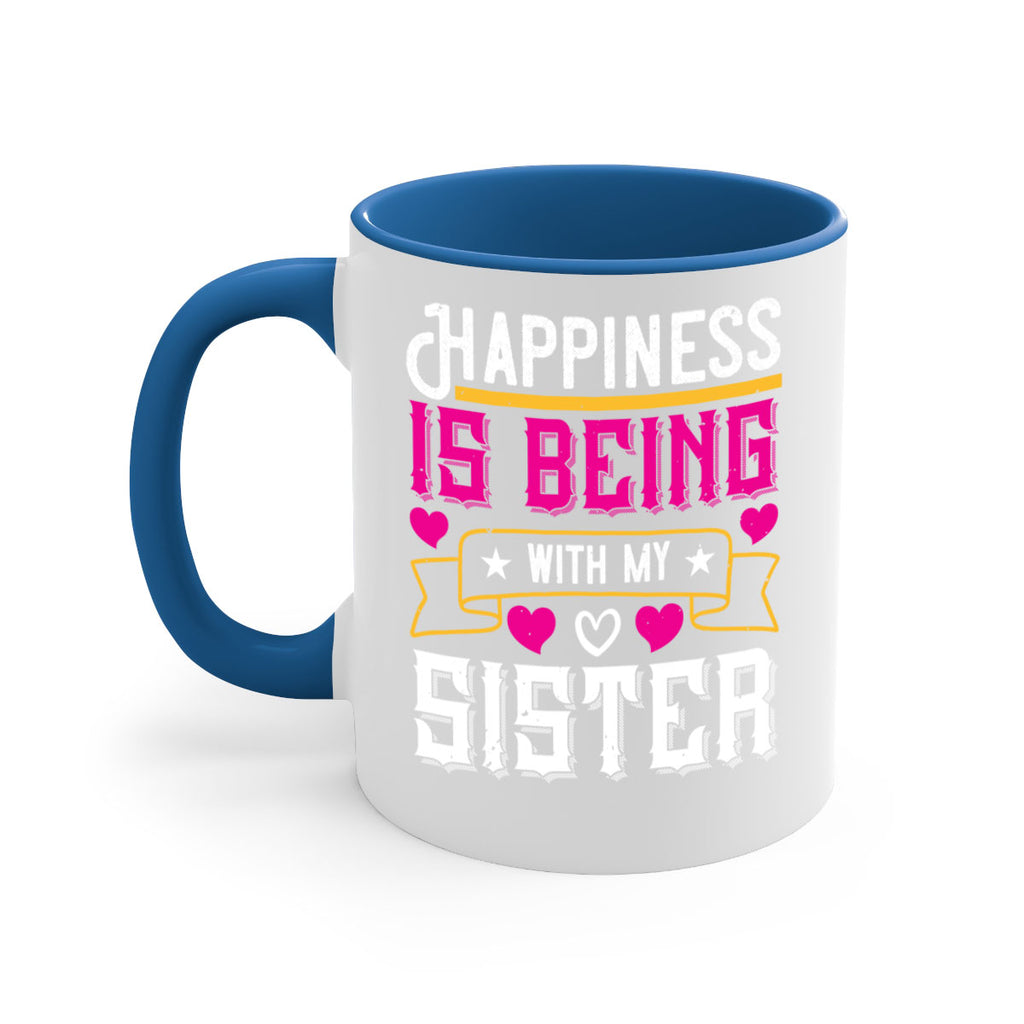 happiness is being with my sister 26#- sister-Mug / Coffee Cup