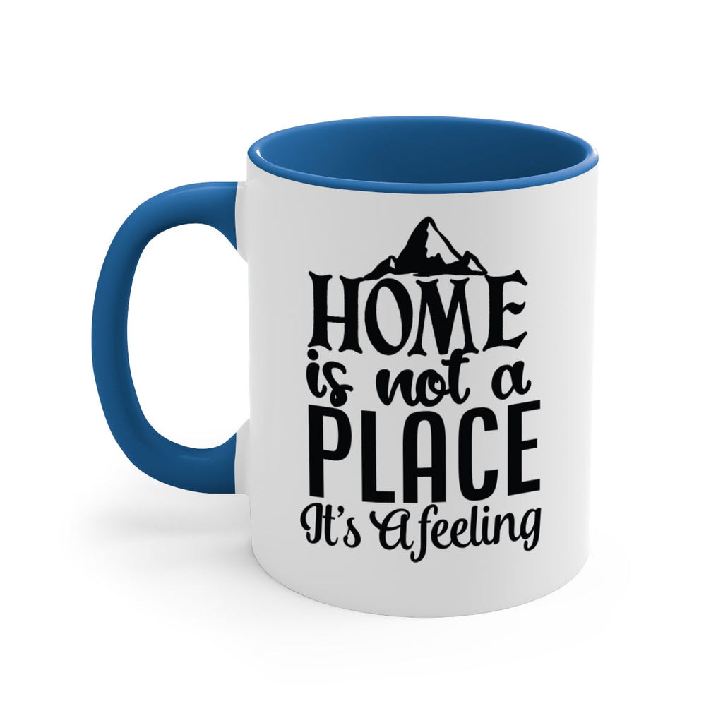 home is not place its a feeling 30#- Family-Mug / Coffee Cup