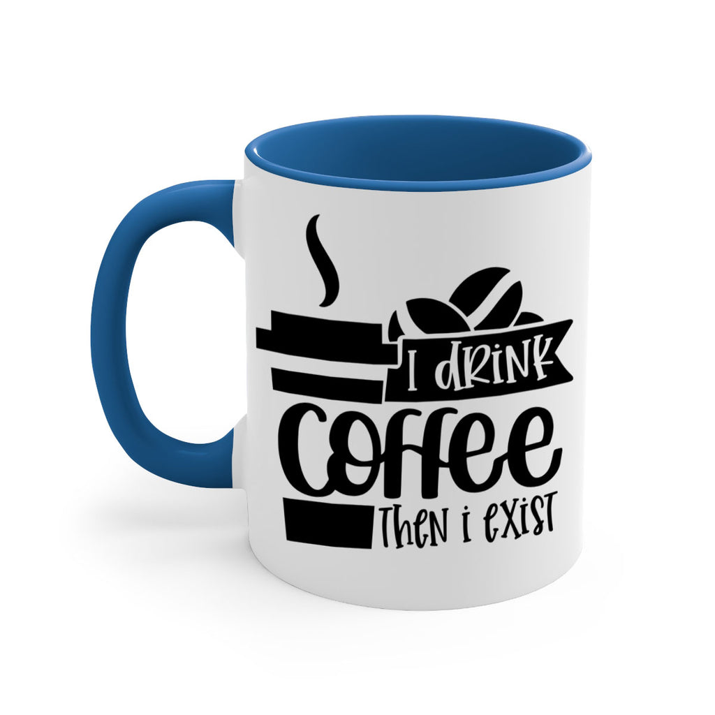 i drink coffee then i exist 105#- coffee-Mug / Coffee Cup