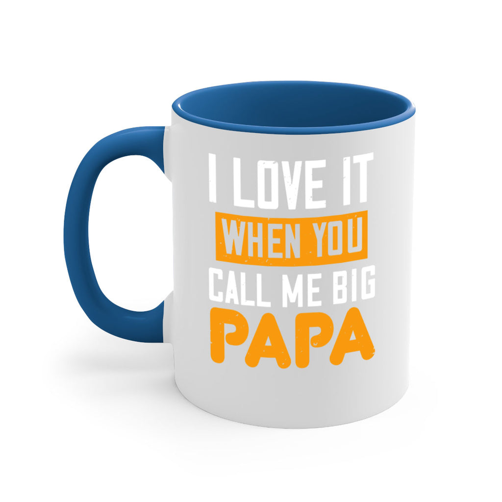 i love it when you call me big 39#- grandpa-Mug / Coffee Cup
