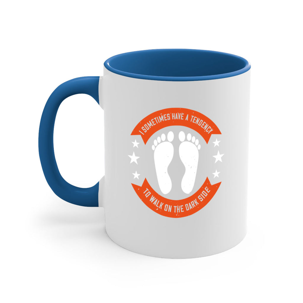 i sometimes have a tendency to walk on the dark side 63#- walking-Mug / Coffee Cup