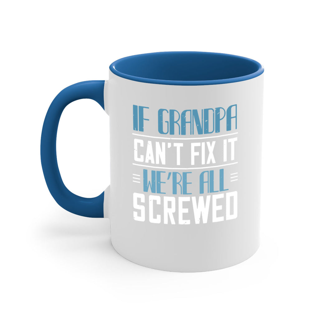 if grandpa cant fix it 33#- grandpa-Mug / Coffee Cup
