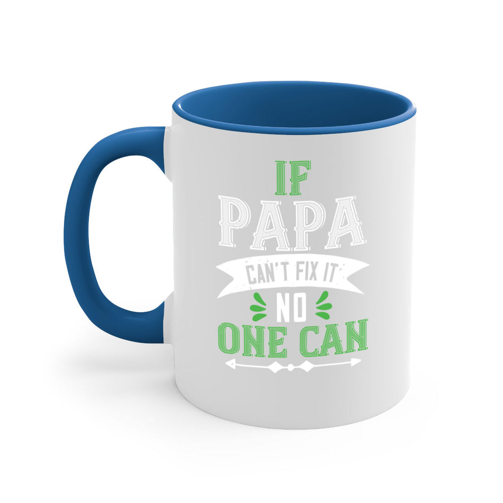if papa cant fix it 31#- grandpa-Mug / Coffee Cup