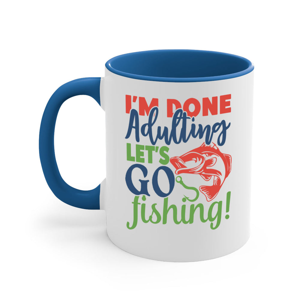 im done adulting lets go fishing 210#- fishing-Mug / Coffee Cup