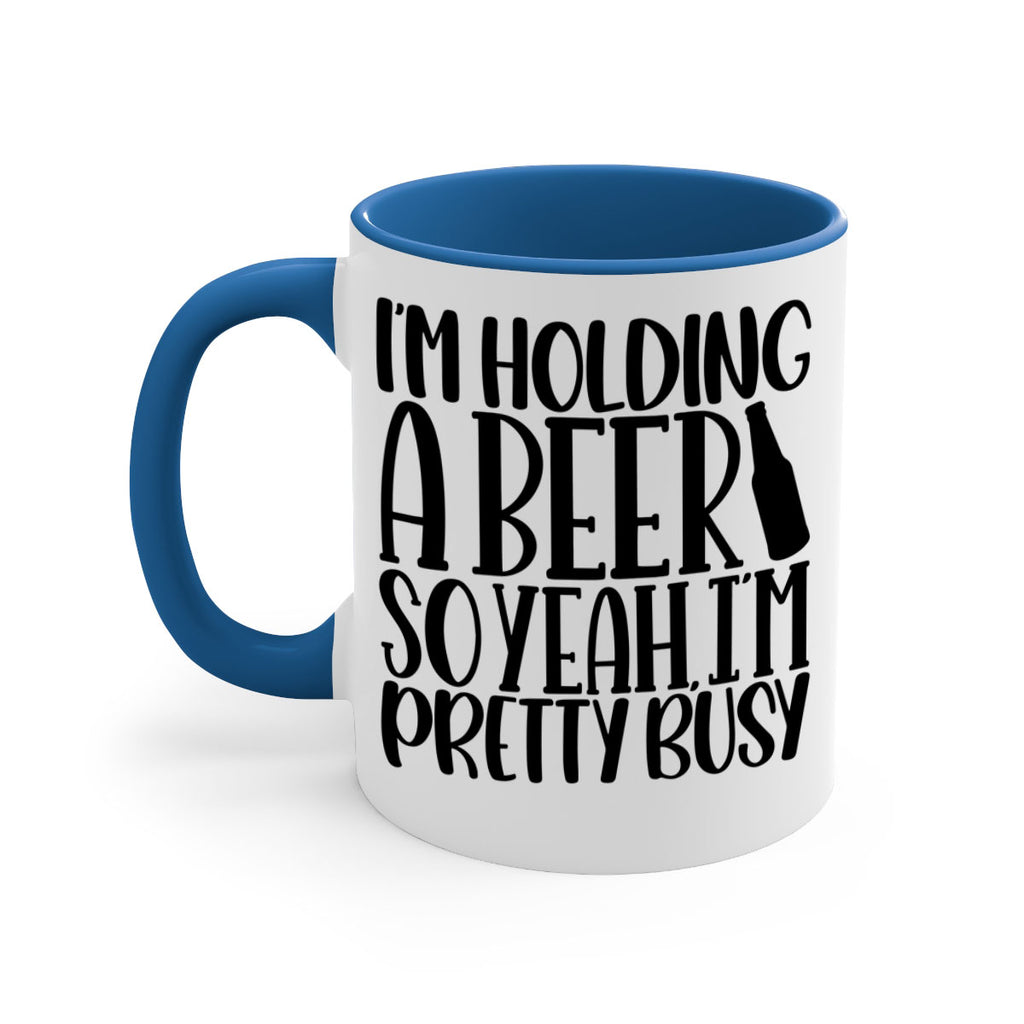 im holding a beer so yeah 32#- beer-Mug / Coffee Cup
