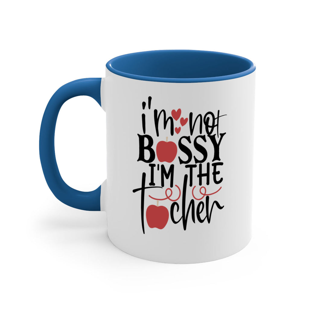im not bossy im the teacher Style 115#- teacher-Mug / Coffee Cup