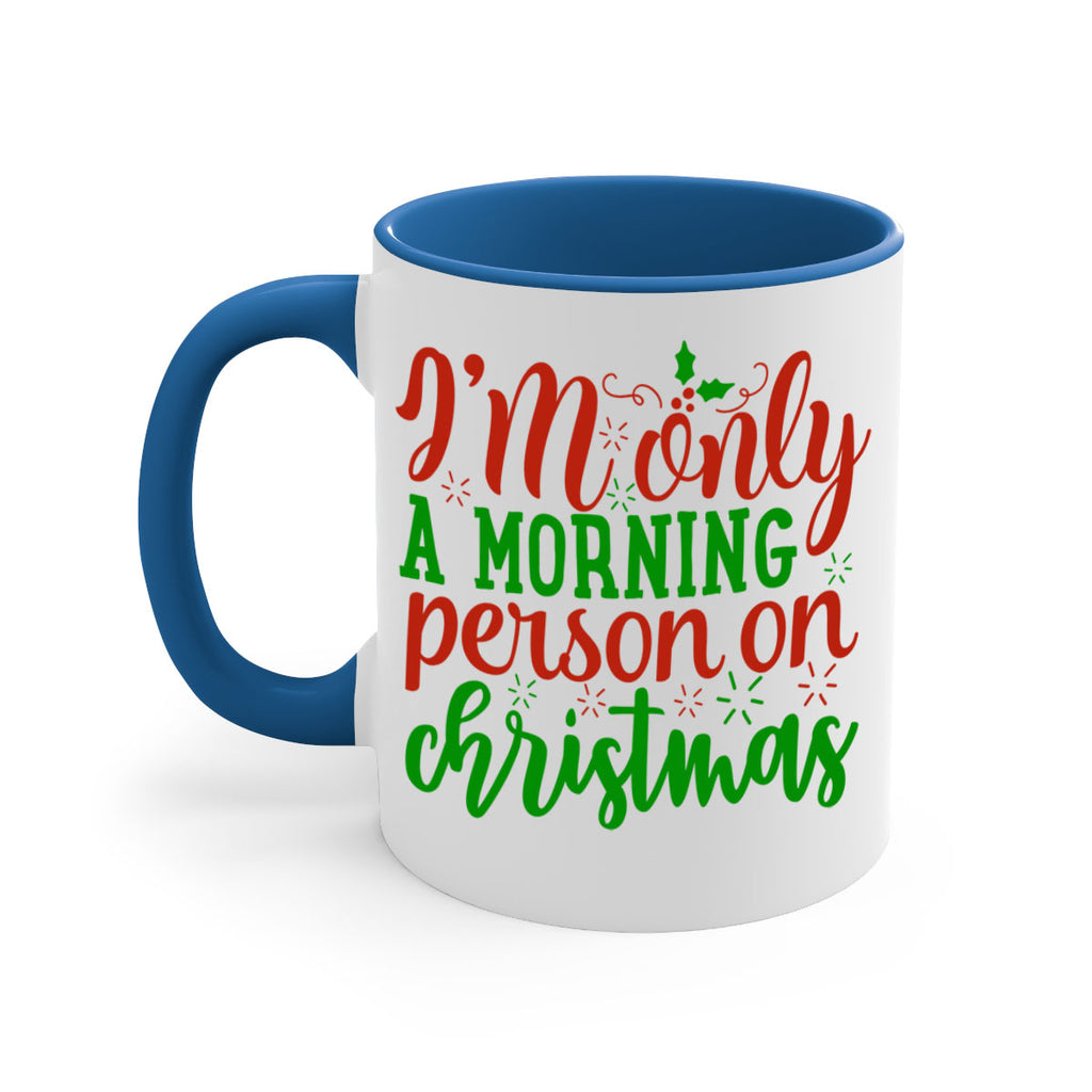 im only a morning person on christmas 338#- christmas-Mug / Coffee Cup