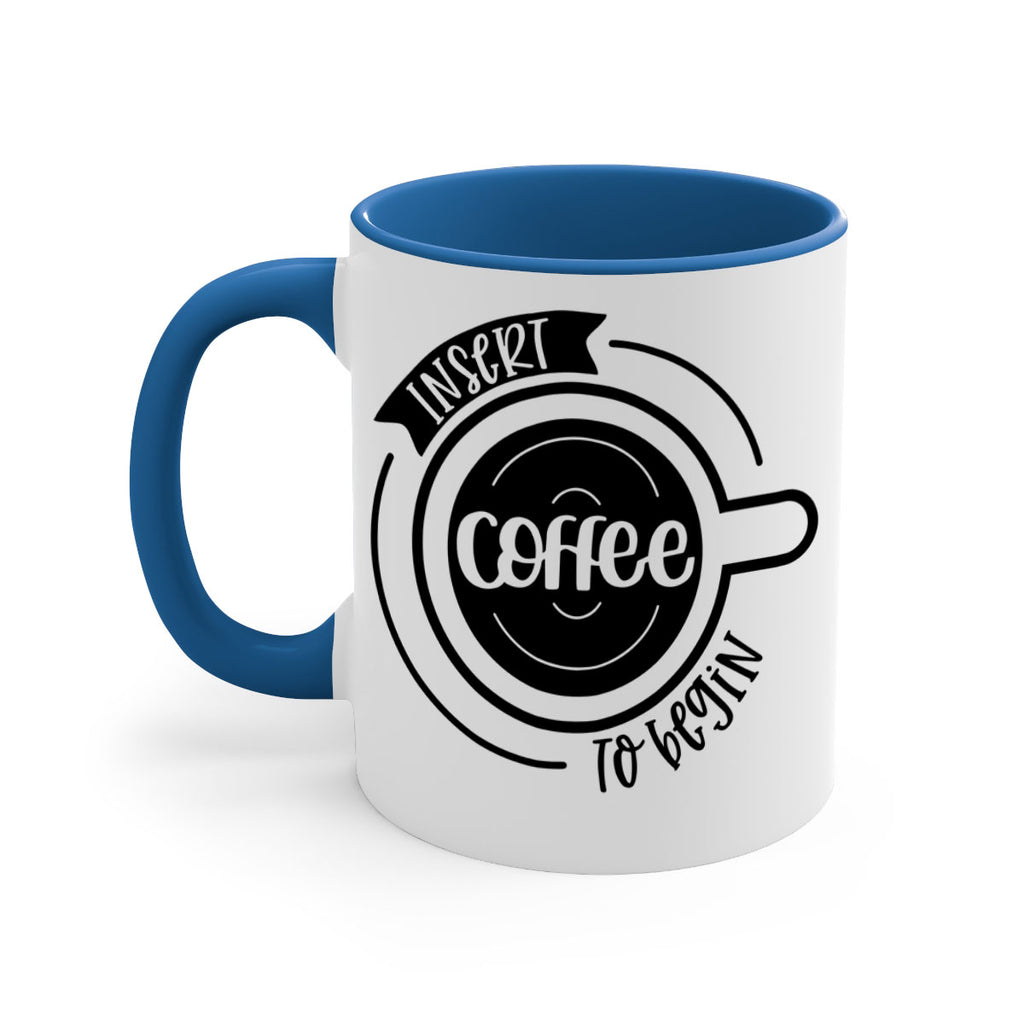 insert coffee to begin 92#- coffee-Mug / Coffee Cup