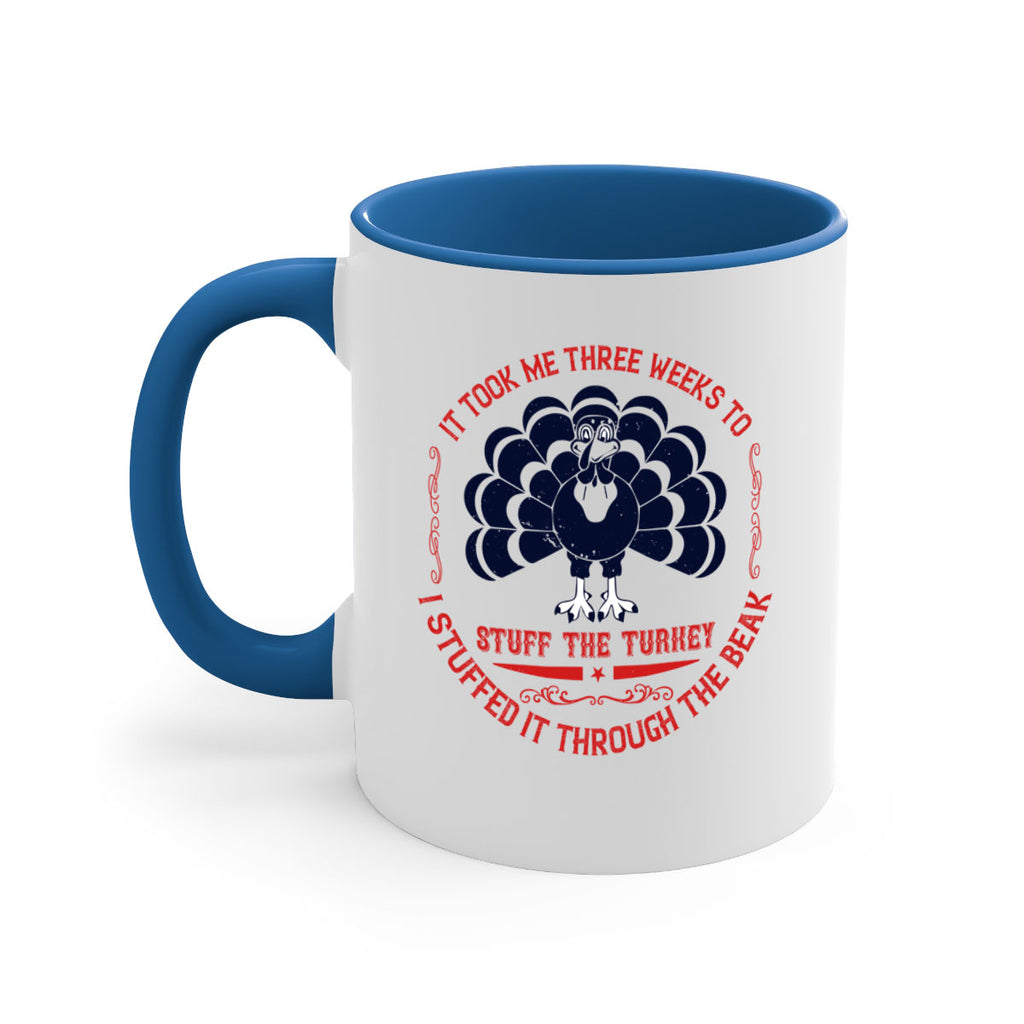 it took me three weeks to stuff the turkey i stuffed it through the beak 27#- thanksgiving-Mug / Coffee Cup